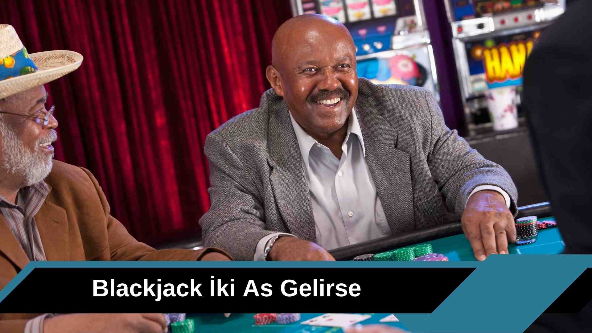 Blackjack iki As Gelirse