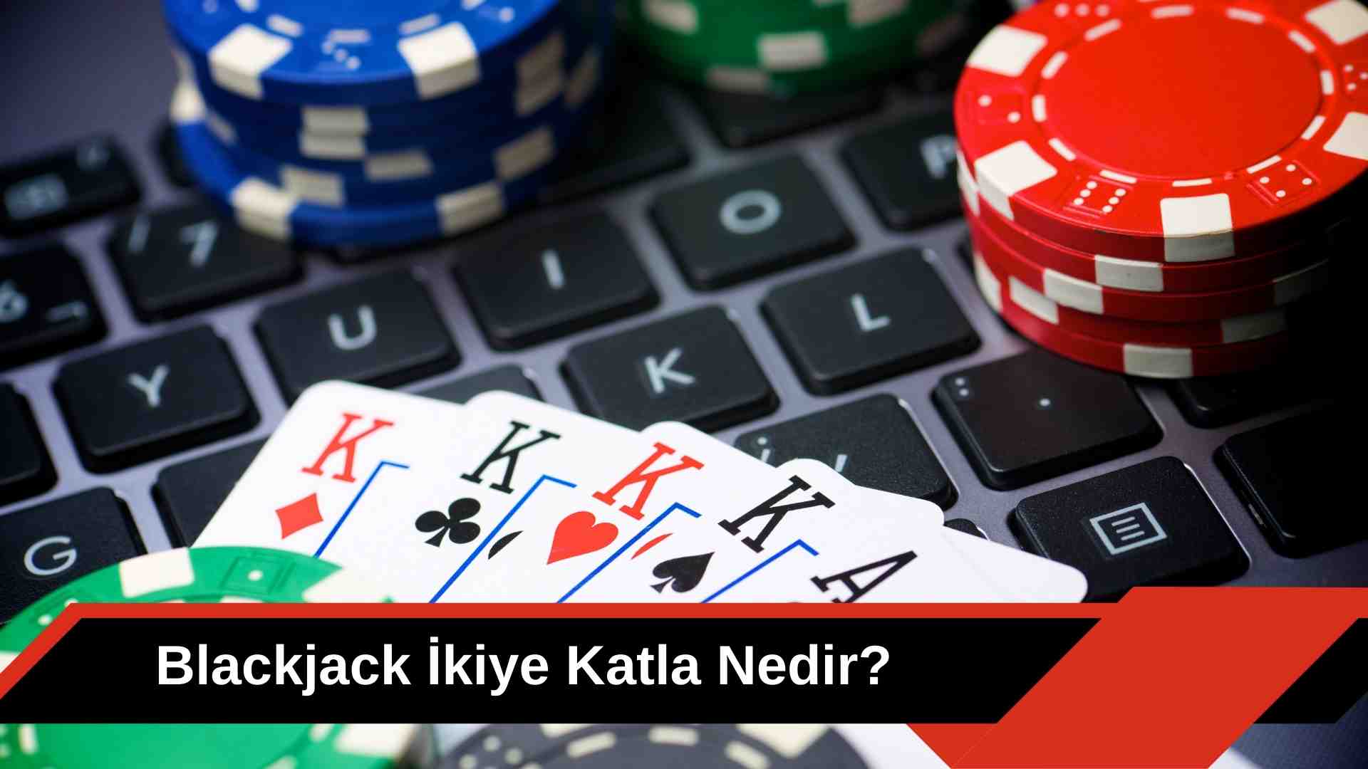 Blackjack ikiye Katla Nedir