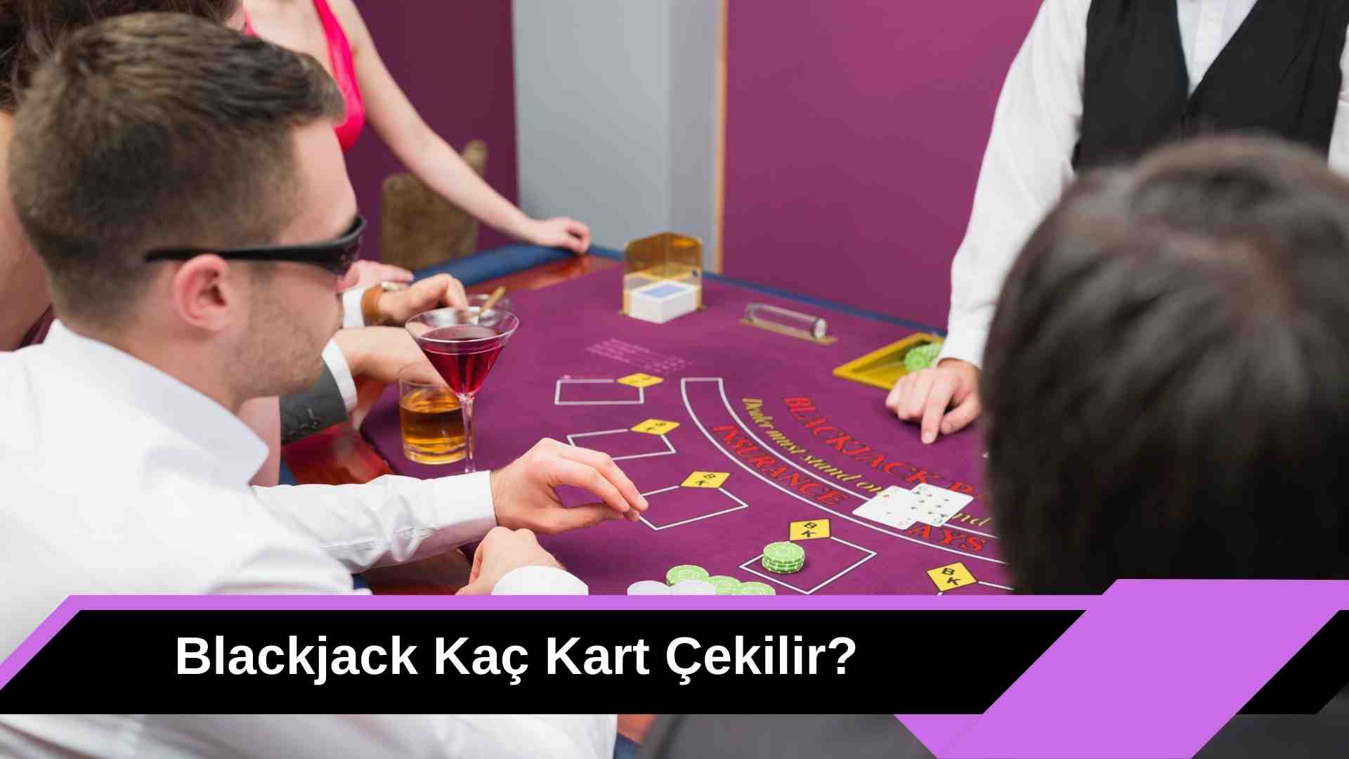 Blackjack Kaç Kart Çekilir